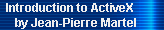 Introduction to ActiveX 
     by Jean-Pierre Martel