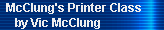 McClung's Printer Class 
     by Vic McClung