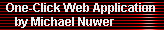 One-Click Web Application 
     by Michael Nuwer