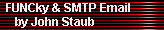 FUNCky & SMTP Email 
     by John Staub