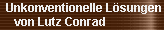 Unkonventionelle L�sungen 
     von Lutz Conrad